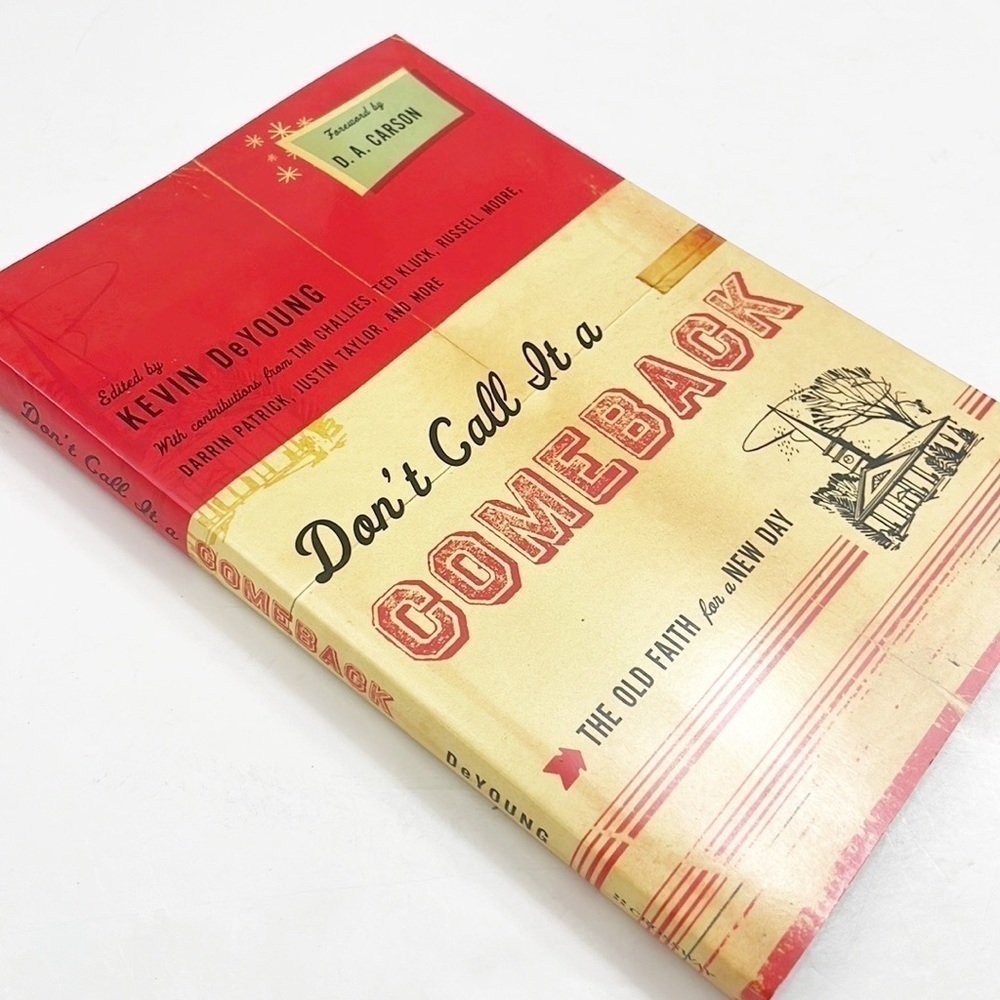 Don’t Call It A Comeback by Kevin DeYoung paperback book